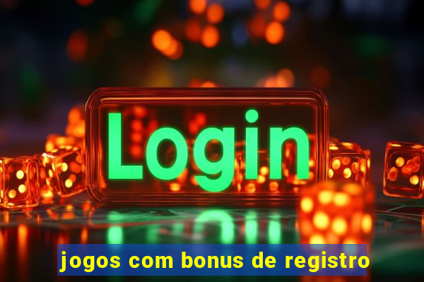 jogos com bonus de registro